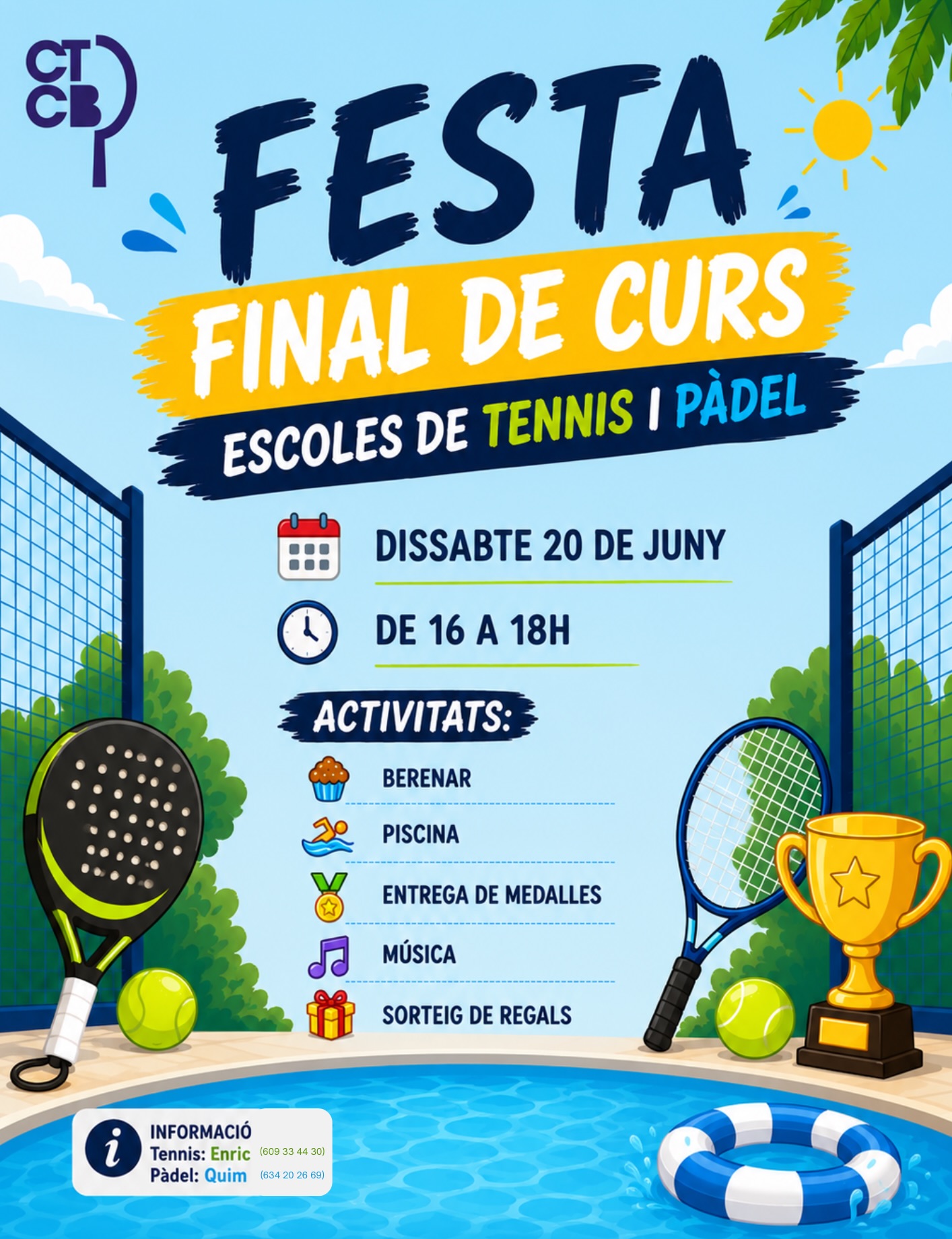 FESTA FINAL DE CURS🎾🥳
El proper dissabte 20 de juny de 16 a 18h celebrarem al Club Tennis Costa Brava la festa de final de curs de l’escola de tennis i pàdel🎾
Tindrem:
🍓Berenar
💦Piscina
🎖️Medalles
🎶Música
🎁Regals
Esteu tots/es convocats/des!!!!🙌🏼☀️😎